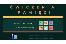 Ćwiczenia pamięci symultanicznej i sekwencyjnej Ćwiczenia pamięci symultanicznej i sekwencyjnej