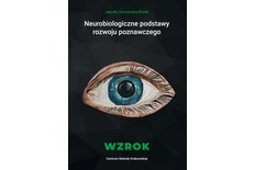 Neurobiologiczne podstawy rozwoju poznawczego - Wzrok Neurobiologiczne podstawy rozwoju poznawczego - Wzrok